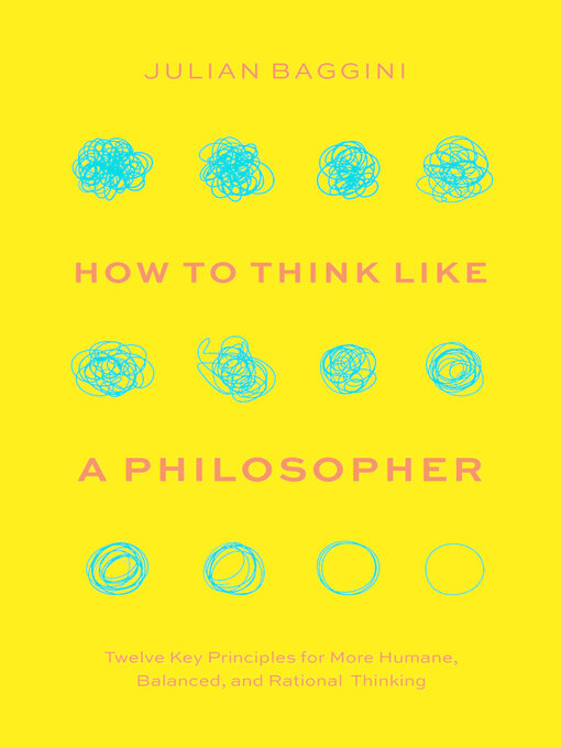Title details for How to Think like a Philosopher by Julian Baggini - Available